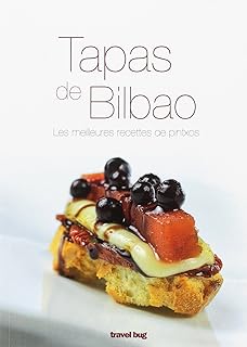Tapas de Bilbao: Les meilleures recettes de pintxos