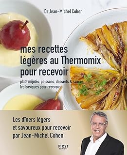 Mes recettes légères au thermomix pour recevoir - les dîners légers prêts en un clin d
